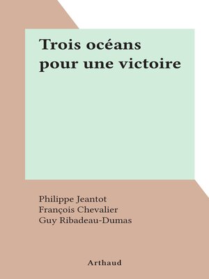 cover image of Trois océans pour une victoire